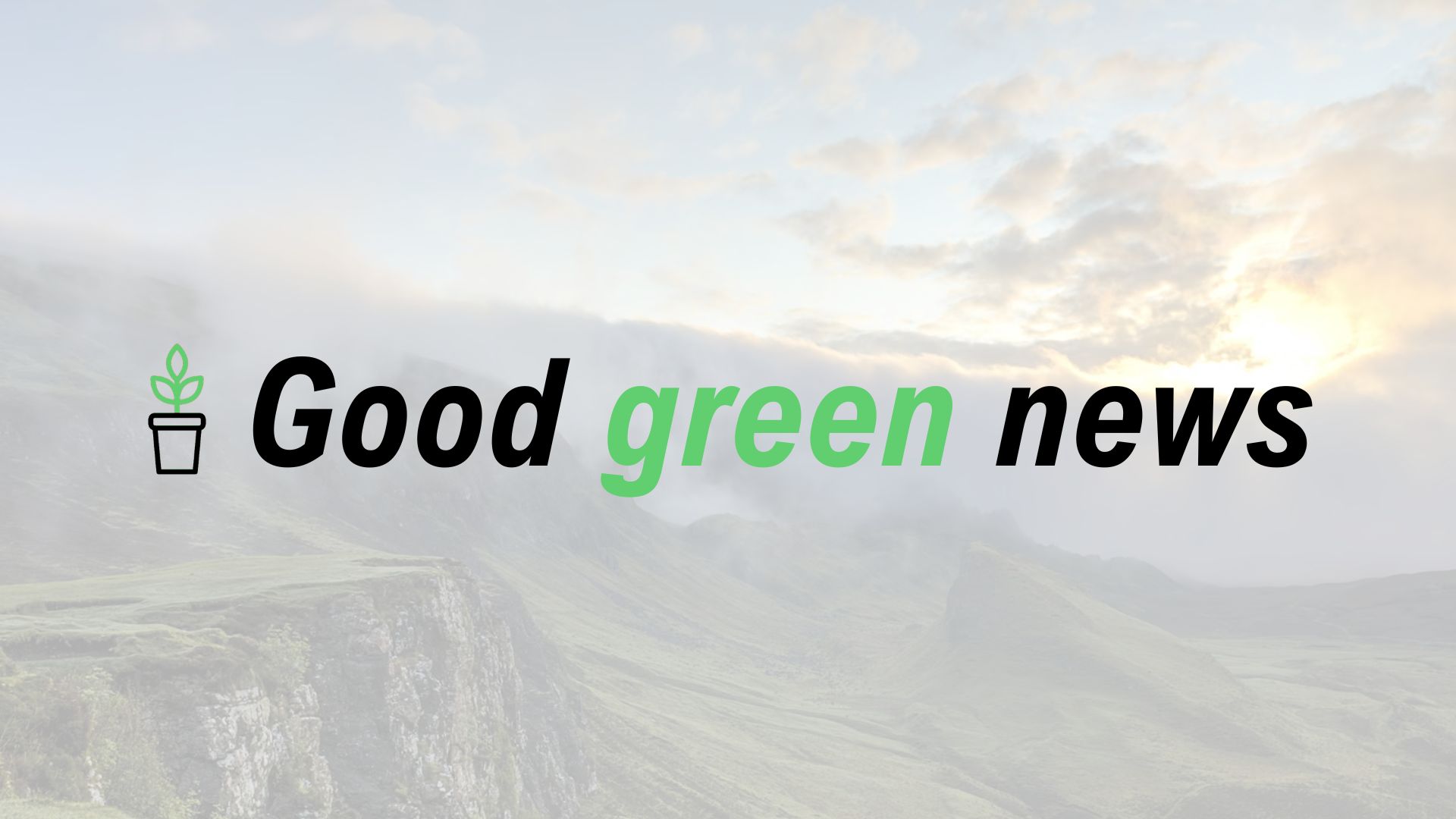 Good green news
