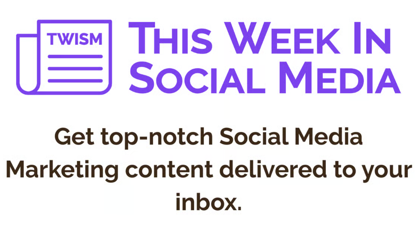 This Week in Social Media (TWISM)